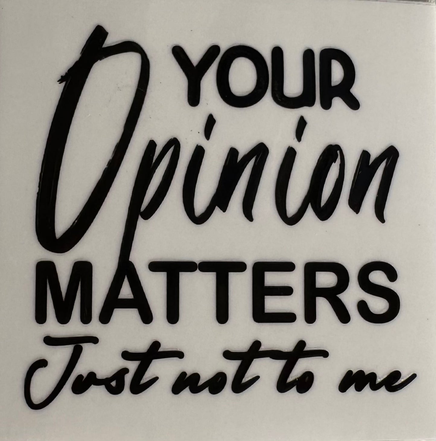 Your opinion matters