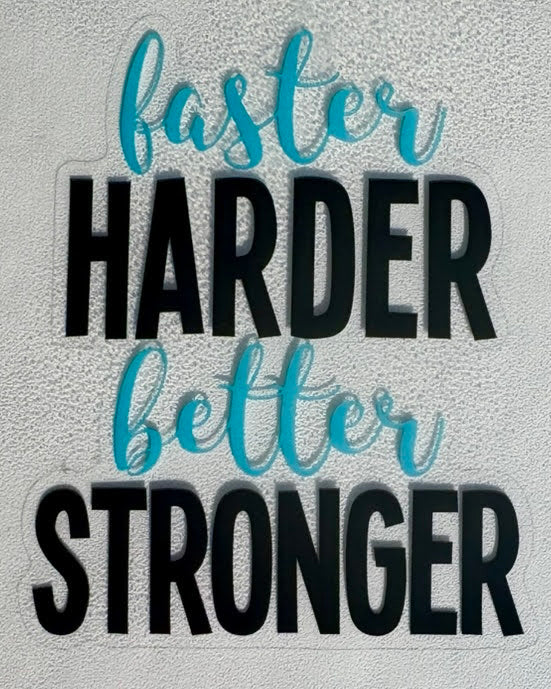 Faster, Harder, Better, Stronger