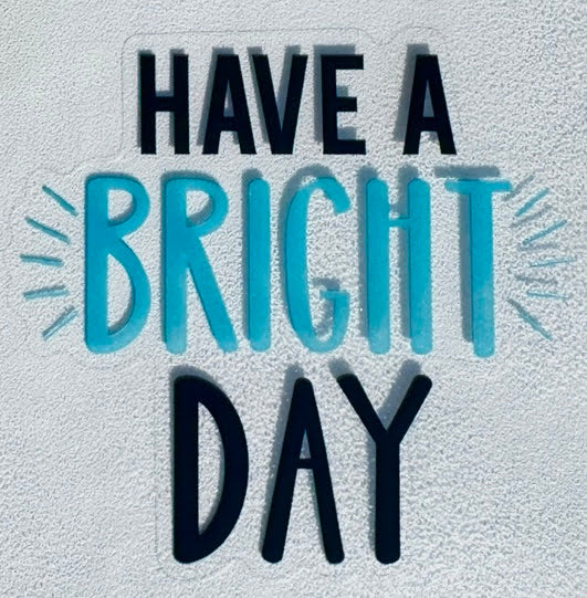 Have a Bright Day