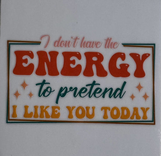 I don't have the energy