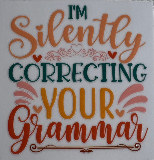 I'm silently correcting your grammer
