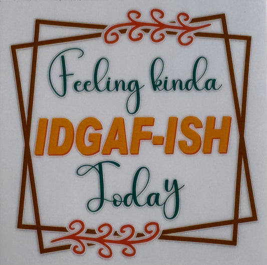 Feeling kinda IDGAF-ish