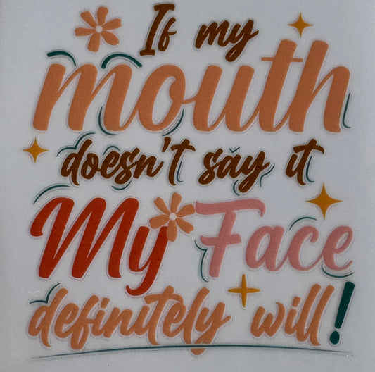 If my mouth doesn't say it