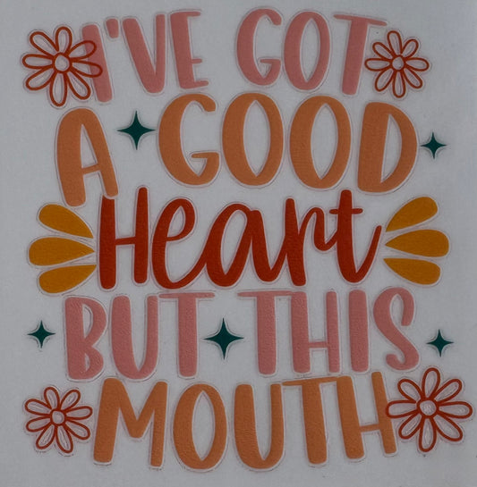 I've got a good heart