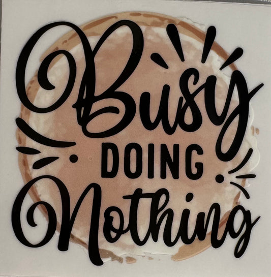 Busy doing nothing