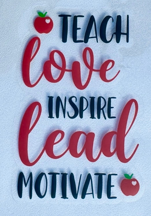 Teach, Love, Inspire, Lead, Motivate