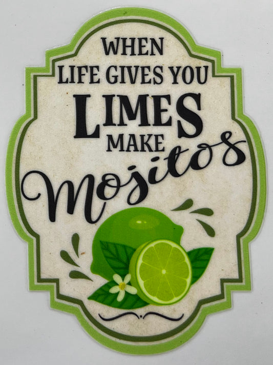 When life gives you limes make mojitos