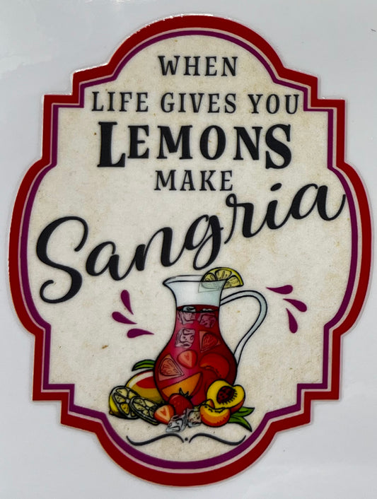 When life gives you lemons make sangria