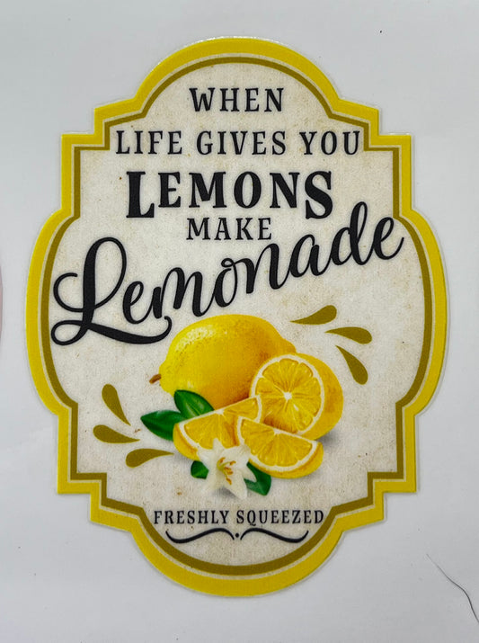 When life gives you lemons make lemonade