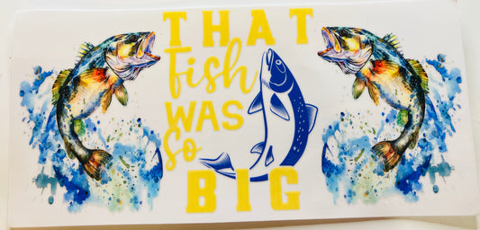 That fish was so big